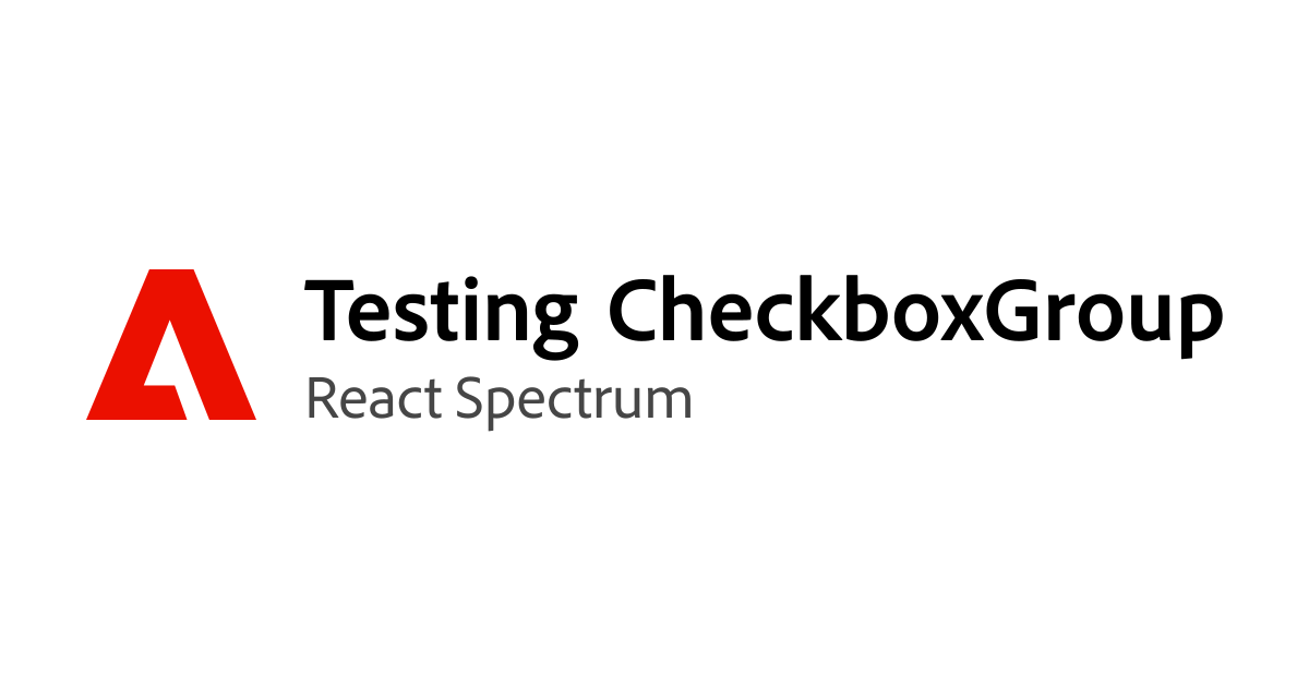 Testing CheckboxGroup | React Spectrum